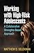 Working with High-Risk Adolescents: A Collaborative Strengths-Based Approach