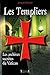 Les Templiers - Les archives secrètes du Vatican by Jacques Rolland