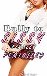 Bully to Sissy: F...