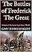 The Battles of Frederick The Great: Volume 2: The Seven Years' War, 1756-63