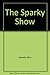 The Sparky Show
