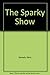 The Sparky Show by Xanadu Xero