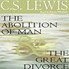The Abolition of Man & The Great Divorce by C.S. Lewis