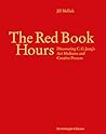 The Red Book Hours: Discovering C.G. Jung's Art Mediums and Creative Process The Red Book Hours: Discovering C.G. Jung's Art Mediums and Creative Process