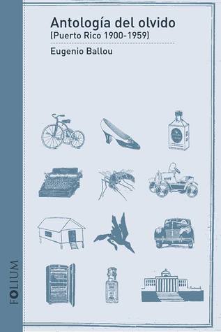 Antología del olvido: Puerto Rico, 1900-1959
