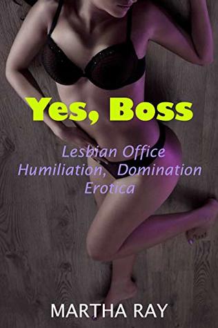 Yes, Boss: Lesbian Office Humiliation, Domination Erotica (Kindle Edition)