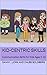 Kid-Centric Skills: Communication Skills for Kids Ages 5-15
