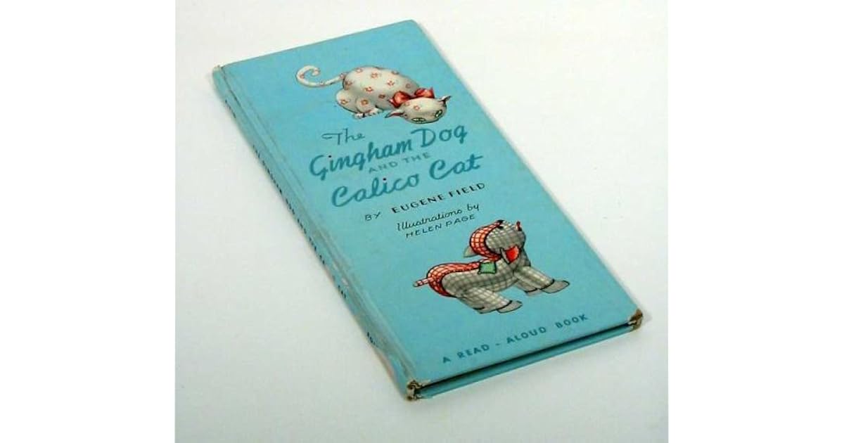 The gingham dog and the calico cat by Eugene Field
