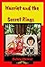 Harriet and the Secret Ring...