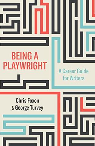 Being a Playwright: A Career Guide for Writers (Kindle Edition)