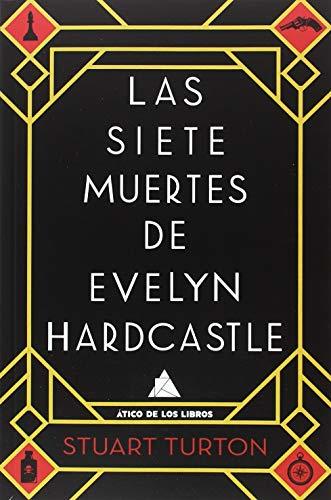 Portada de Las siete muertes de Evelyn Hardcastle, de Stuart Turton