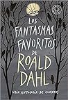 Los fantasmas favoritos de Roald Dahl by Roald Dahl
