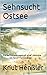Sehnsucht Ostsee: Aus dem K...