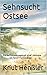 Sehnsucht Ostsee by Knut Henßler