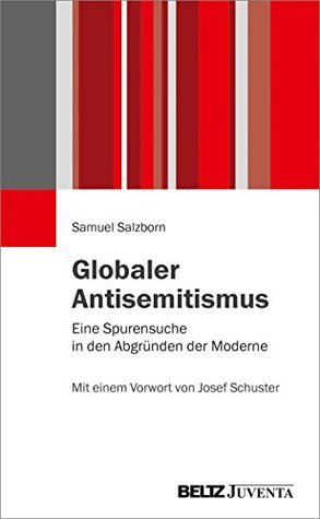 Globaler Antisemitismus: Eine Spurensuche in den Abgründen der Moderne (Kindle Edition)