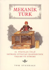 Mekanik Türk: 18. Yüzyılın Ünlü Satranç Oynayan Makinesinin Yaşamı ve Dönemi