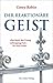 Der reaktionäre Geist: Von den Anfängen bis Donald Trump (Politik & Zeitgeschichte) (German Edition)