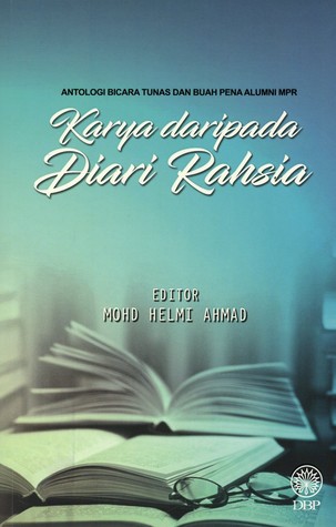 Antologi Bicara Tunas dan Buah Pena Alumni MPR: Karya daripada Diari Rahsia