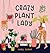 Crazy Plant Lady by Isabel Serna