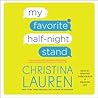 My Favorite Half-Night Stand by Christina Lauren