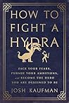 How to Fight a Hydra by Josh Kaufman