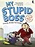 My Stupid Boss A Graphic Novel