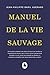 Manuel de la vie sauvage