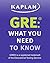 GRE: What You Need to Know: An Introduction to the GRE Revised General Test (Kaplan Test Prep)
