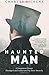 Haunted Man (Forgotten Classics)