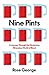 Nine Pints: A Journey Through the Mysterious, Miraculous World of Blood