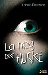 La meg ikke huske by Lisbeth Pettersen
