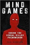 Mind Games: Inside the Serial Killer Phenomenon