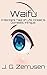 Waifu: A Bizzare Tale of Life, Dread, and Domestic Intrigue
