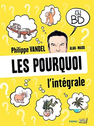 Les Pourquoi en BD - Les Pourquoi - l'intégrale (French Edition)
