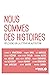 Nous sommes des histoires