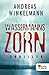 Wassermanns Zorn