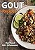 Gout Recipes: Plant Based -...