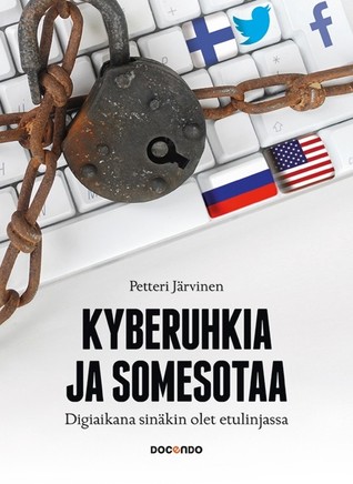 Kyberuhkia ja somesotaa - Digiaikana sinäkin olet etulinjassa