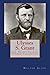 Ulysses S. Grant: U.S. Gran...