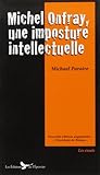 Michel Onfray, une imposture intellectuelle