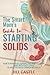 The Smart Mom's Guide to Starting Solids by Jill Castle