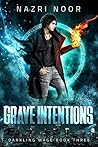 Grave Intentions by Nazri Noor