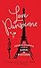 Love Parisienne: The French Woman’s Guide to Love and Passion (English and French Edition)