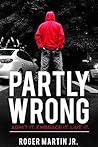 Partly Wrong: Admit It. Embrace It. Live It.