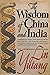 The Wisdom of China and India
