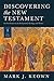 Discovering the New Testament: An Introduction to Its Background, Theology, and Themes (Volume I: The Gospels and Acts)