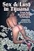 Sex and Lust in Tijuana: True Sex Stories of the TJAmigos