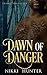 Dawn of Danger (Rising From...