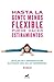 Hasta la gente menos flexible puede hacer estiramientos: Un plan de 4 semanas para alcanzar una salud asombrosa (Spanish Edition)