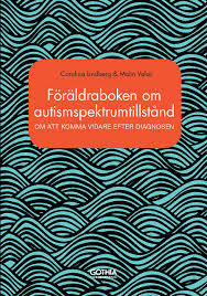 Föräldraboken om autismspektrumtillstånd: om att komma vidare efter diagnosen (Paperback)
